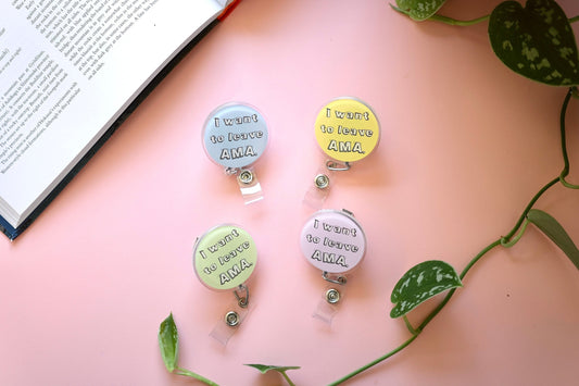Cute I Want to Leave AMA Nurse Badge Reel
